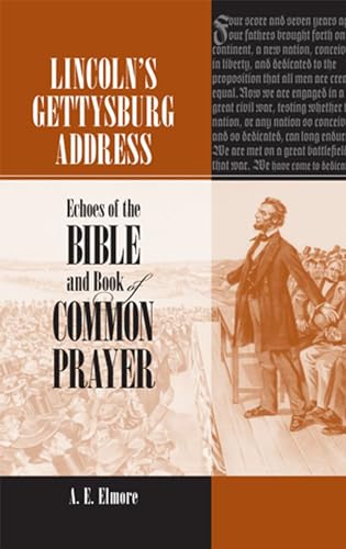Beispielbild fr Lincoln's Gettysburg Address: Echoes of the Bible and Book of Common Prayer zum Verkauf von Midtown Scholar Bookstore