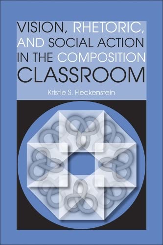 Beispielbild fr Vision, Rhetoric, and Social Action in the Composition Classroom zum Verkauf von HPB-Red
