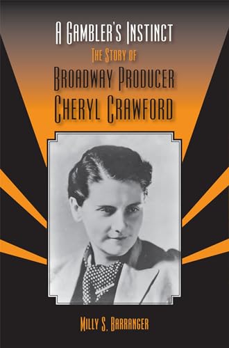 Beispielbild fr A Gambler's Instinct: The Story of Broadway Producer Cheryl Crawford zum Verkauf von ThriftBooks-Atlanta