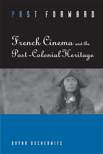 Stock image for Past Forward : French Cinema and the Post-Colonial Heritage for sale by Better World Books Ltd