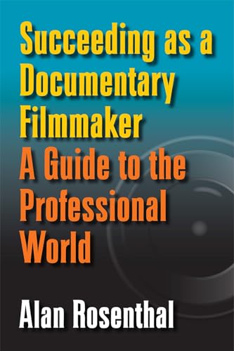 9780809330331: Succeeding as a Documentary Filmmaker: A Guide to the Professional World