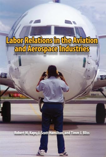 Imagen de archivo de Labor Relations in the Aviation and Aerospace Industries a la venta por BooksRun