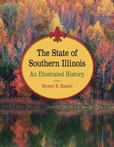 Stock image for The State of Southern Illinois: An Illustrated History (Shawnee Books) for sale by Books From California