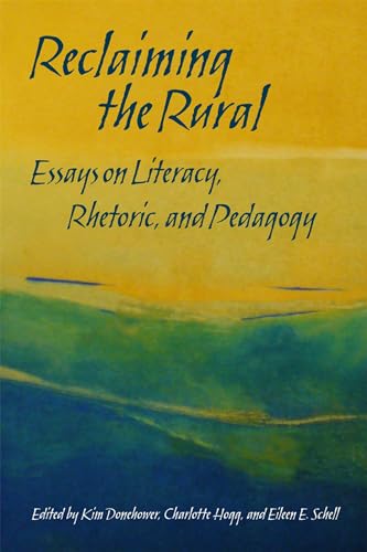 Beispielbild fr Reclaiming the Rural: Essays on Literacy, Rhetoric, and Pedagogy zum Verkauf von Save With Sam