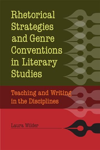 Rhetorical Strategies and Genre Conventions in Literary Studies: Teaching and Writing in the Disciplines (9780809330935) by Wilder, Laura