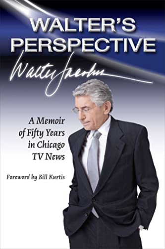 Stock image for Walter's Perspective: A Memoir of Fifty Years in Chicago TV News for sale by HPB Inc.