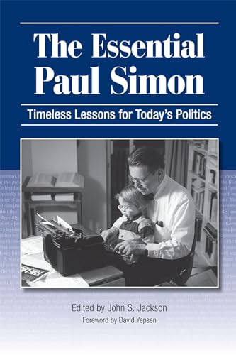 Stock image for The Essential Paul Simon: Timeless Lessons for Today's Politics for sale by Open Books