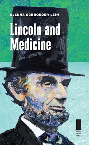 Stock image for Lincoln and Medicine (Concise Lincoln Library) for sale by HPB-Ruby