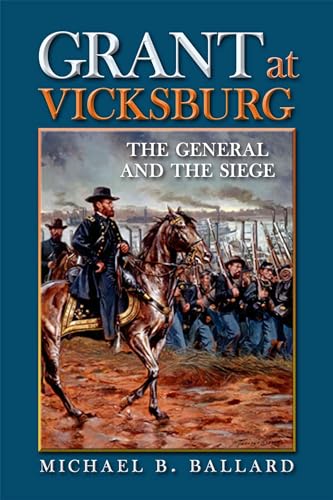 Stock image for Grant at Vicksburg: The General and the Siege for sale by The Maryland Book Bank