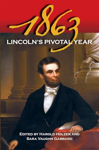 Imagen de archivo de 1863: Lincoln's Pivotal Year a la venta por ThriftBooks-Dallas