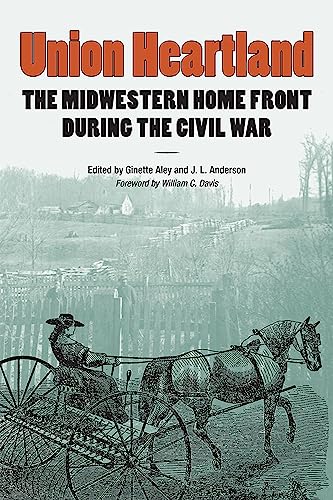 Imagen de archivo de Union Heartland: The Midwestern Home Front during the Civil War. a la venta por Books  Revisited