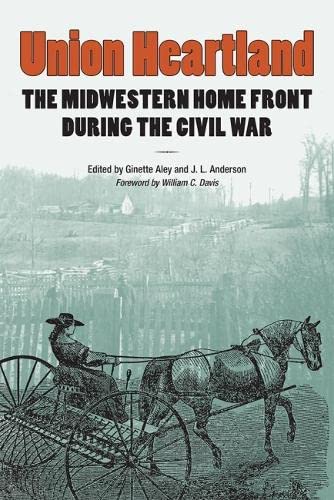 Stock image for Union Heartland: The Midwestern Home Front during the Civil War. for sale by Books  Revisited