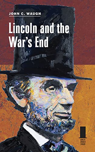 Stock image for Lincoln and the War's End (Concise Lincoln Library) for sale by HPB-Diamond
