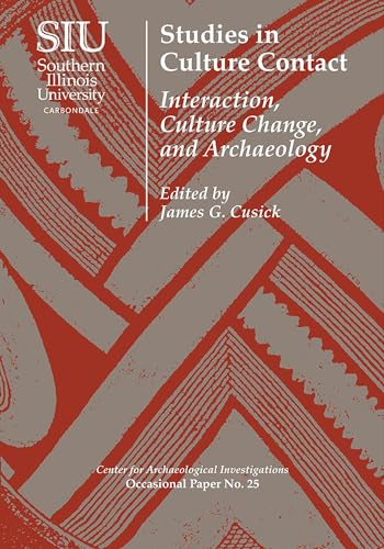 Imagen de archivo de Studies in Culture Contact: Interaction, Culture Change, and Archaeology, Center for Archaeological Investigations, Occocasional Paper No. 25 a la venta por Revaluation Books