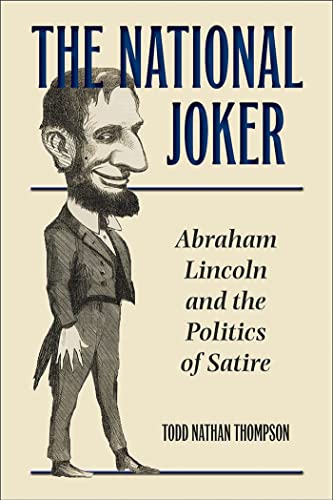 The National Joker: Abraham Lincoln and the Politics of Satire