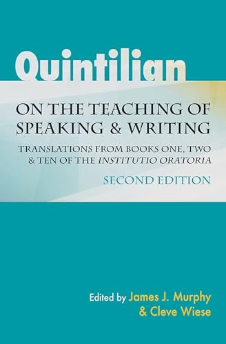 Stock image for Quintilian on the Teaching of Speaking and Writing: Translations from Books One, Two, and Ten of the "Institutio oratoria" (Landmarks in Rhetoric and Public Address) for sale by Midtown Scholar Bookstore