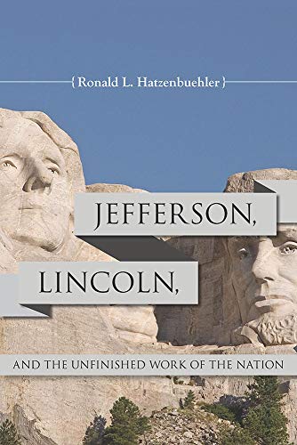 Beispielbild fr Jefferson, Lincoln, and the Unfinished Work of the Nation zum Verkauf von Once Upon A Time Books