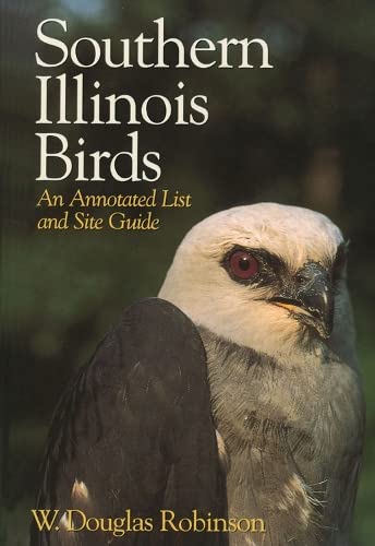 9780809335176: Southern Illinois Birds: An Annotated List and Site Guide