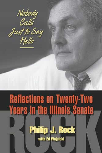 9780809335855: Nobody Calls Just to Say Hello: Reflections on Twenty-two Years in the Illinois Senate