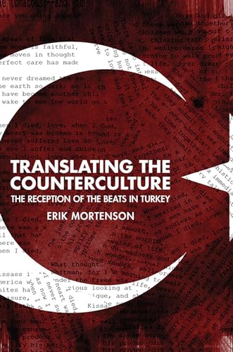 Beispielbild fr Translating the Counterculture: The Reception of the Beats in Turkey zum Verkauf von Books From California