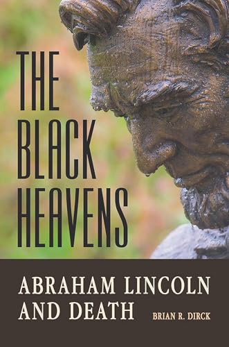 Imagen de archivo de The Black Heavens: Abraham Lincoln and Death a la venta por Save With Sam