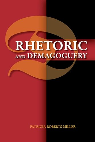 Stock image for Rhetoric and Demagoguery for sale by Midtown Scholar Bookstore