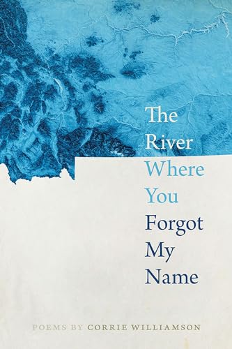 9780809337477: The River Where You Forgot My Name (Crab Orchard Series in Poetry)