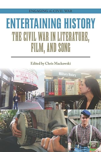 Imagen de archivo de Entertaining History: The Civil War in Literature, Film, and Song (Engaging the Civil War) a la venta por Wonder Book