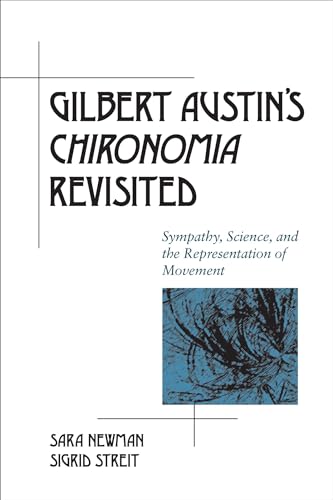 

Gilbert Austin's "Chironomia" Revisited: Sympathy, Science, and the Representation of Movement (Rhetoric in the Modern Era)