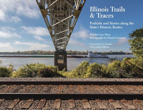 Beispielbild fr Illinois Trails & Traces: Portraits and Stories along the State  s Historic Routes zum Verkauf von BooksRun