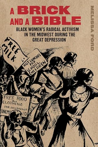 Stock image for A Brick and a Bible: Black Women's Radical Activism in the Midwest during the Great Depression for sale by Books From California