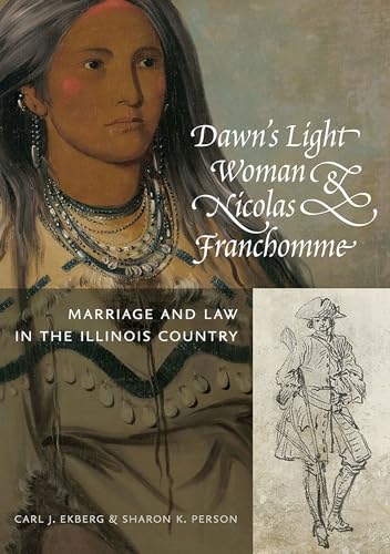 Beispielbild fr Dawn's Light Woman & Nicolas Franchomme: Marriage and Law in the Illinois Country (Shawnee Books) zum Verkauf von SecondSale