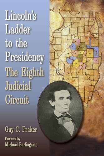 Beispielbild fr Lincoln's Ladder to the Presidency: The Eighth Judicial Circuit zum Verkauf von Books From California