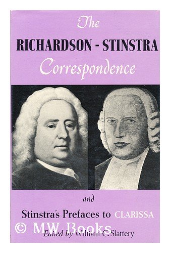 Stock image for The Richardson-Stinstra Correspondence : And Stinstra's Prefaces to Clarissa for sale by Better World Books