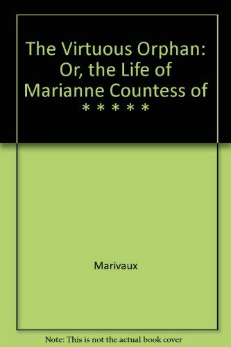 The Virtuous Orphan: Or, The Life of Marianne Countess of * * * * * (9780809397051) by Marivaux