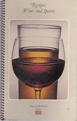 Stock image for Wines and spirits : recipes (Foods of the world) for sale by Irish Booksellers