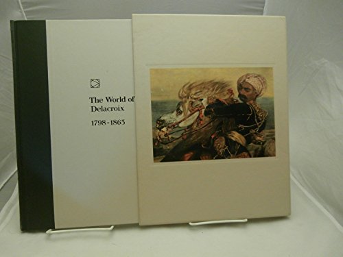 Imagen de archivo de The World of Delacroix: 1798-1863 (Time-Life library of art) a la venta por Better World Books: West