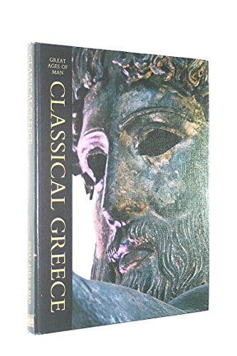 Stock image for Classical Greece (Great Ages of Man) for sale by ThriftBooks-Atlanta