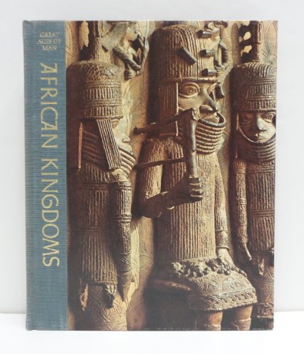 Beispielbild fr Great Ages of Man: African Kingdoms zum Verkauf von Hawking Books