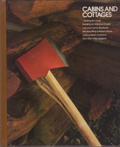 Cabins and cottages (Home repair and improvement) (9780809424122) by Time-Life Books