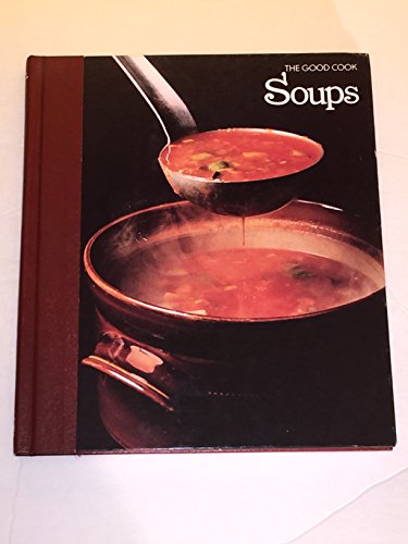 9780809428663: Soups (The Good Cook Techniques & Recipes)