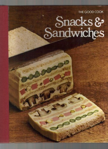 Imagen de archivo de Snacks & Sandwiches (The Good Cook Techniques & Recipes Series) a la venta por HPB-Diamond