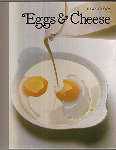 Stock image for EGGS & CHEESE The Good Cook Techniques & Recipes for sale by COOK AND BAKERS BOOKS