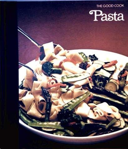 Stock image for Pasta (The Good cook, techniques and recipes) by Time-Life Books (1980) Hardcover for sale by Once Upon A Time Books