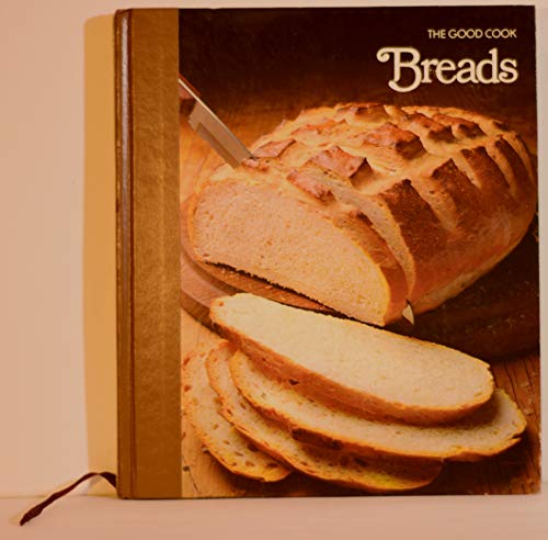 Stock image for BREADS the Good Cook Techniques & Recipes for sale by COOK AND BAKERS BOOKS