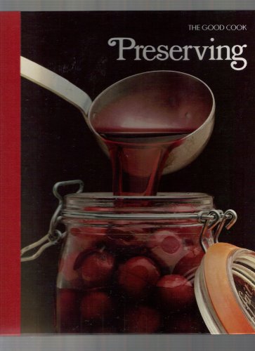 Stock image for Preserving (The Good Cook Techniques & Recipes Series) for sale by Pink Casa Antiques