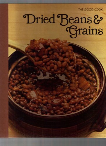 Imagen de archivo de Dried Beans & Grains (The Good Cook, Techniques & Recipes) a la venta por Jenson Books Inc