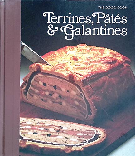 9780809429257: Terrines, Pates & Galantines (The Good Cook Techniques & Recipes Series)