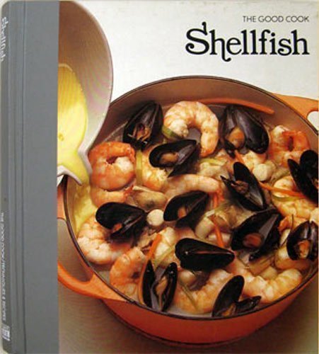 Imagen de archivo de Shellfish (The Good Cook Techniques & Recipes Series) a la venta por Wonder Book