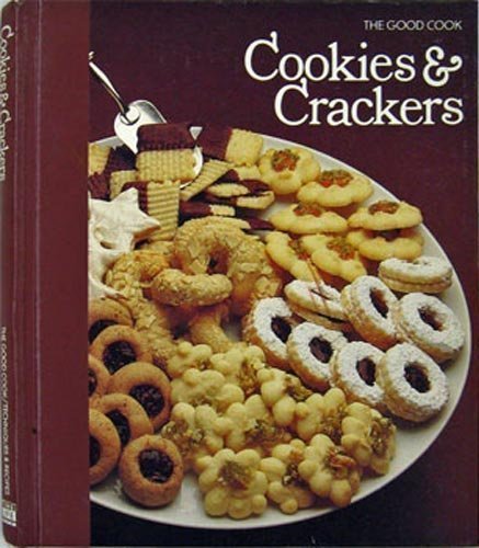 Imagen de archivo de COOKIES & CRACKERS The Good Cook Techniques & Recipes a la venta por COOK AND BAKERS BOOKS
